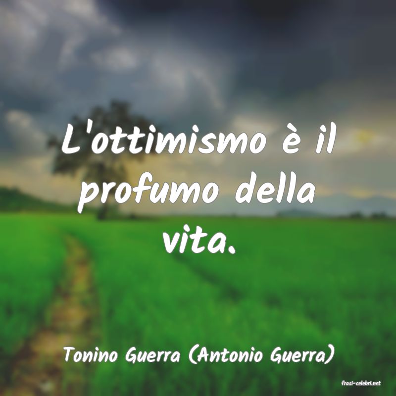 frasi di Tonino Guerra (Antonio Guerra)