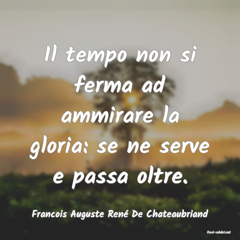 frasi di Francois Auguste Ren De Chateaubriand