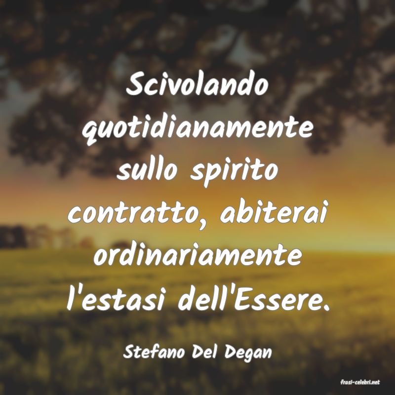 frasi di Stefano Del Degan