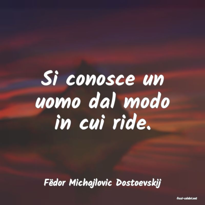 frasi di F�dor Michajlovic Dostoevskij
