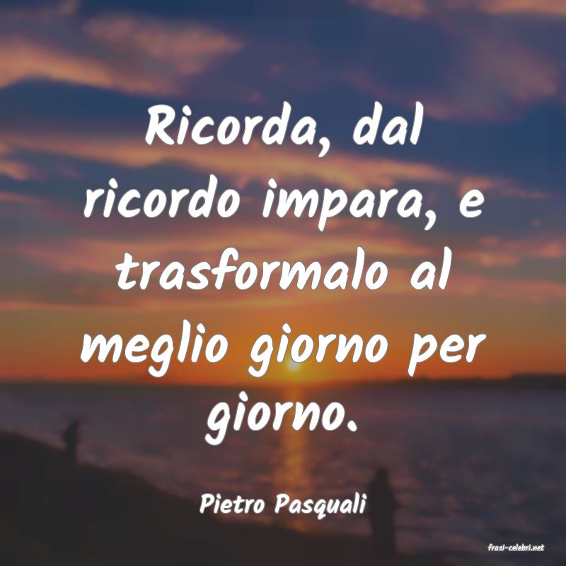 frasi di Pietro Pasquali