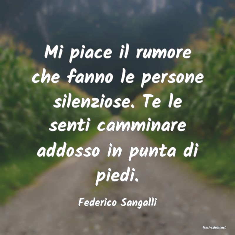 frasi di  Federico Sangalli
