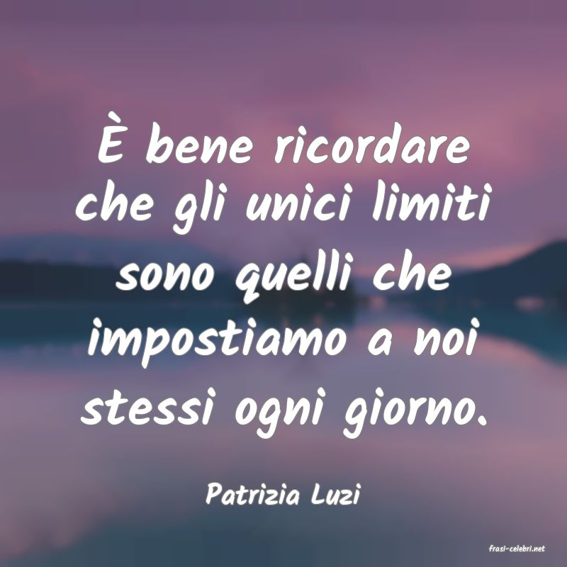 frasi di  Patrizia Luzi
