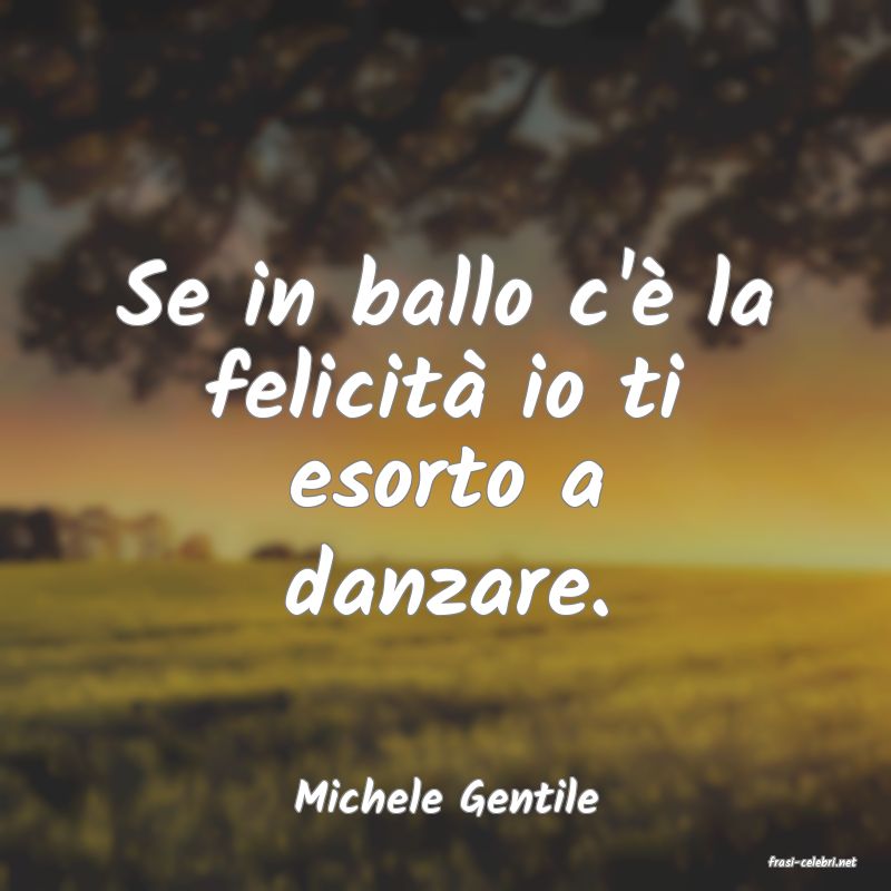 frasi di Michele Gentile