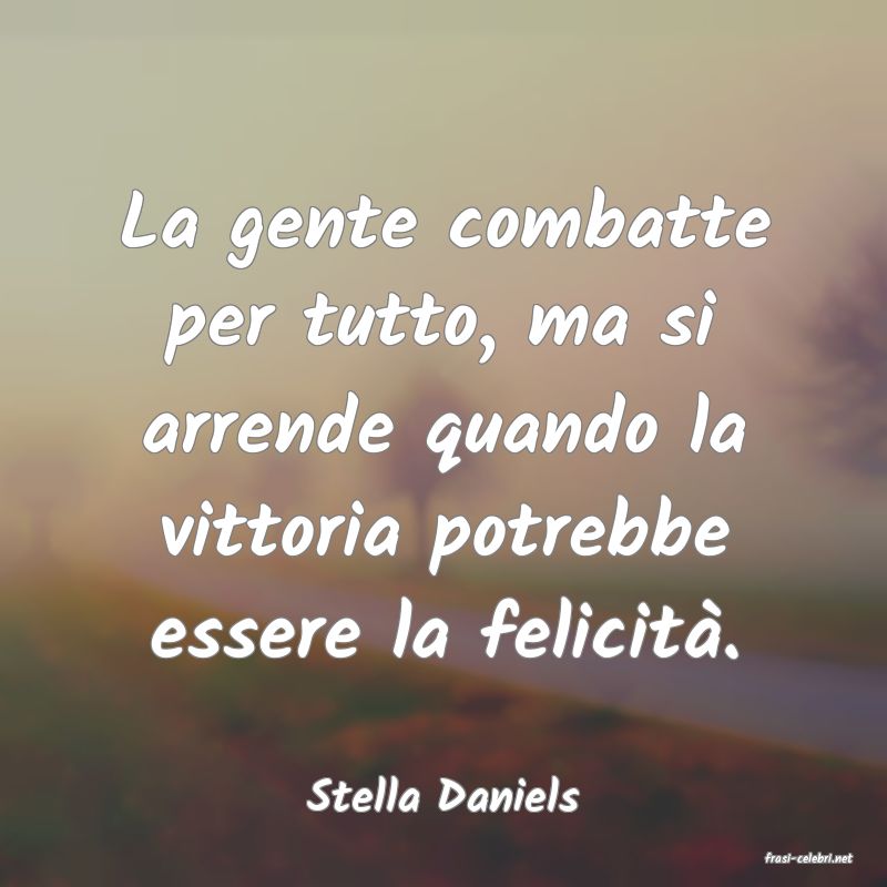 frasi di Stella Daniels