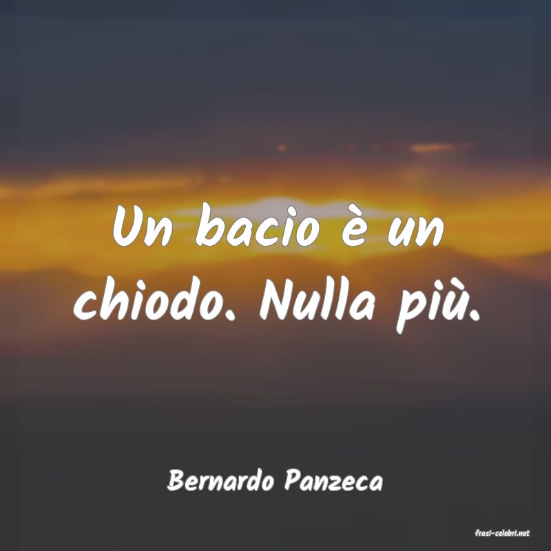 frasi di  Bernardo Panzeca
