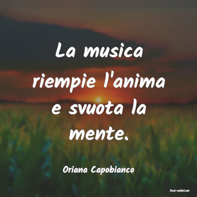 frasi di  Oriana Capobianco
