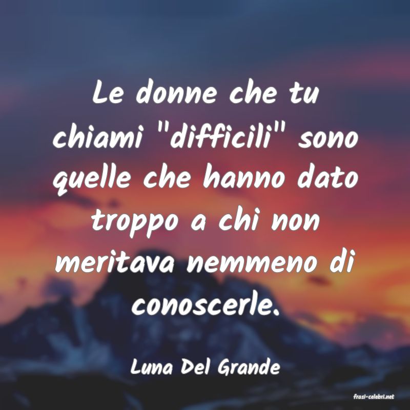 frasi di Luna Del Grande