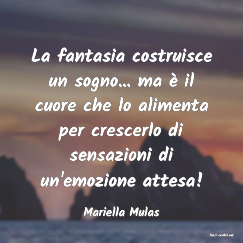 frasi di  Mariella Mulas
