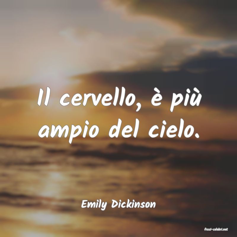 frasi di  Emily Dickinson
