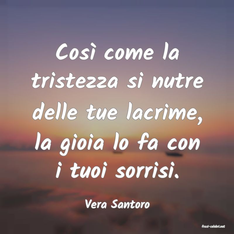 frasi di  Vera Santoro
