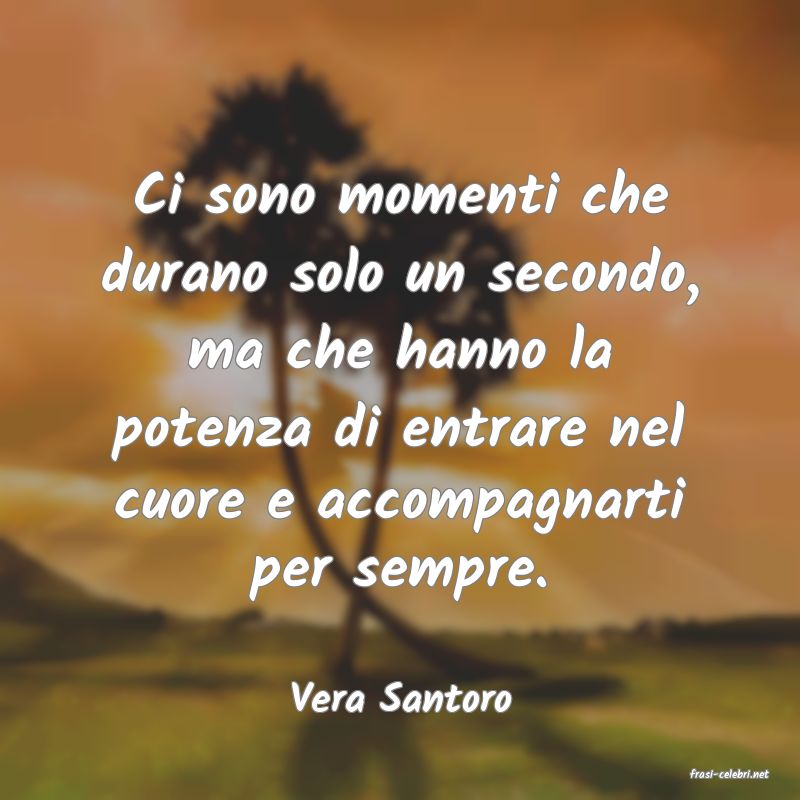 frasi di  Vera Santoro
