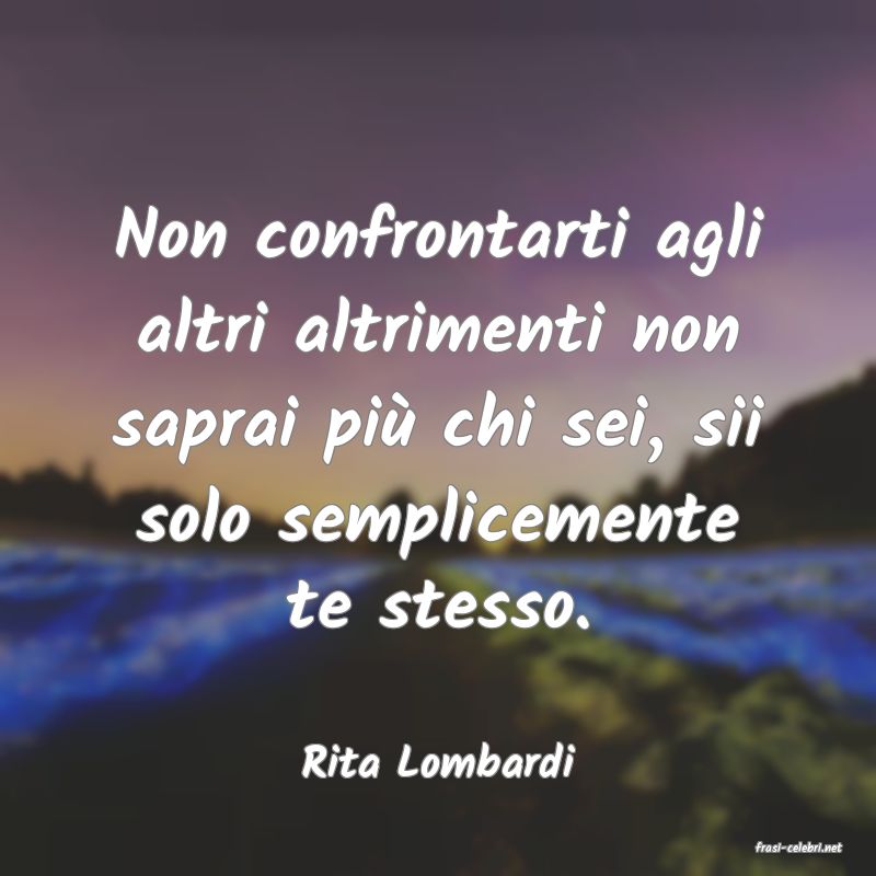 frasi di  Rita Lombardi
