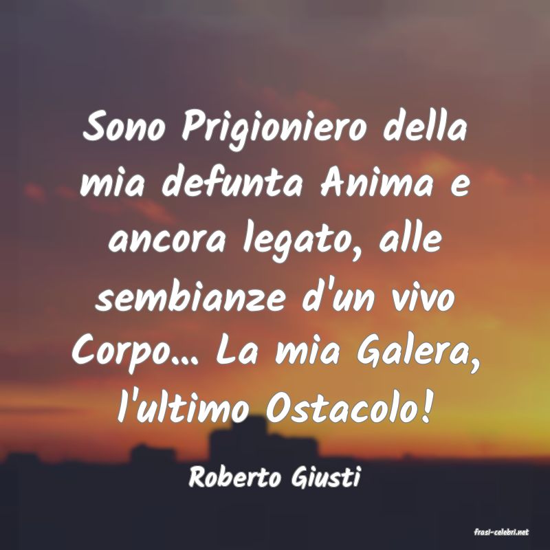 frasi di  Roberto Giusti
