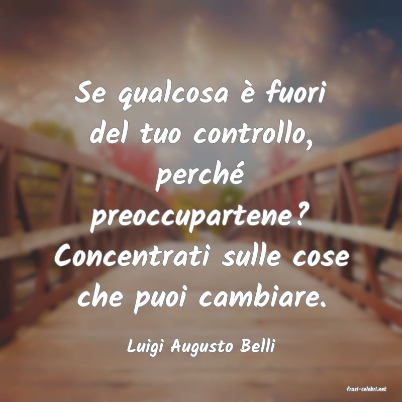 frasi di  Luigi Augusto Belli
