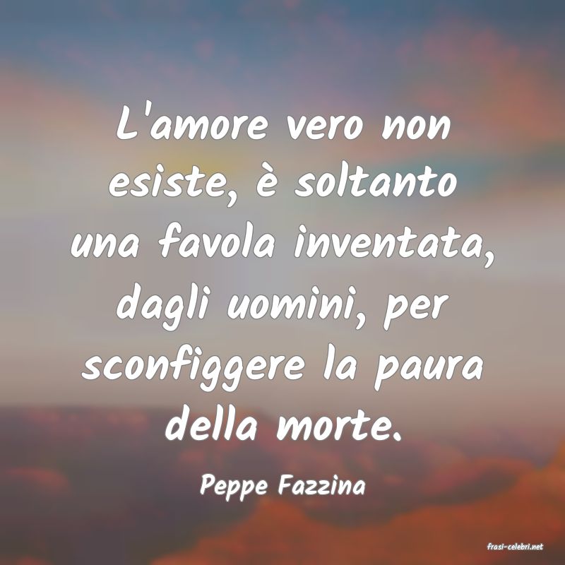 frasi di  Peppe Fazzina
