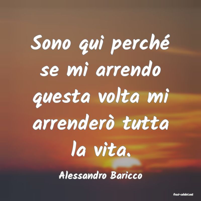 frasi di  Alessandro Baricco
