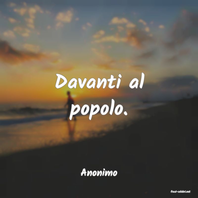 frasi di  Anonimo
