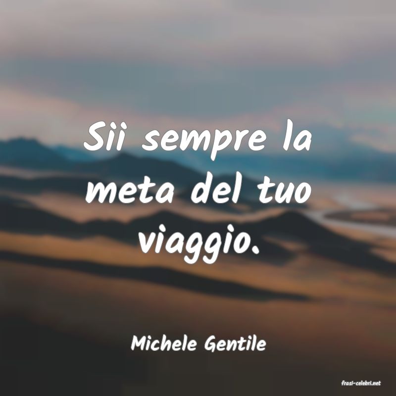 frasi di  Michele Gentile
