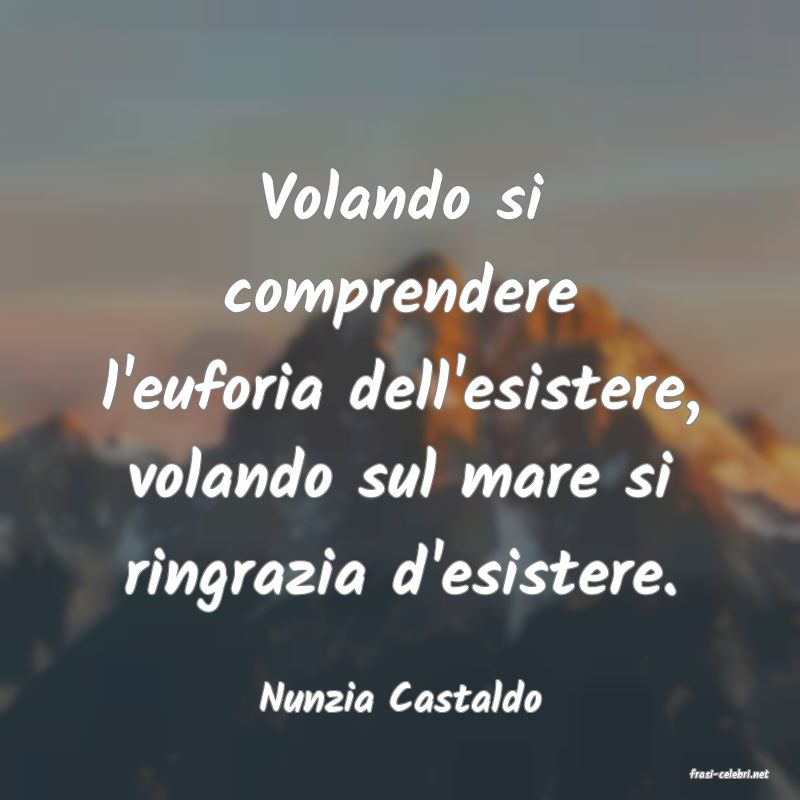 frasi di  Nunzia Castaldo
