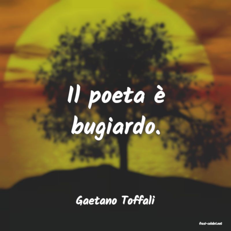 frasi di  Gaetano Toffali
