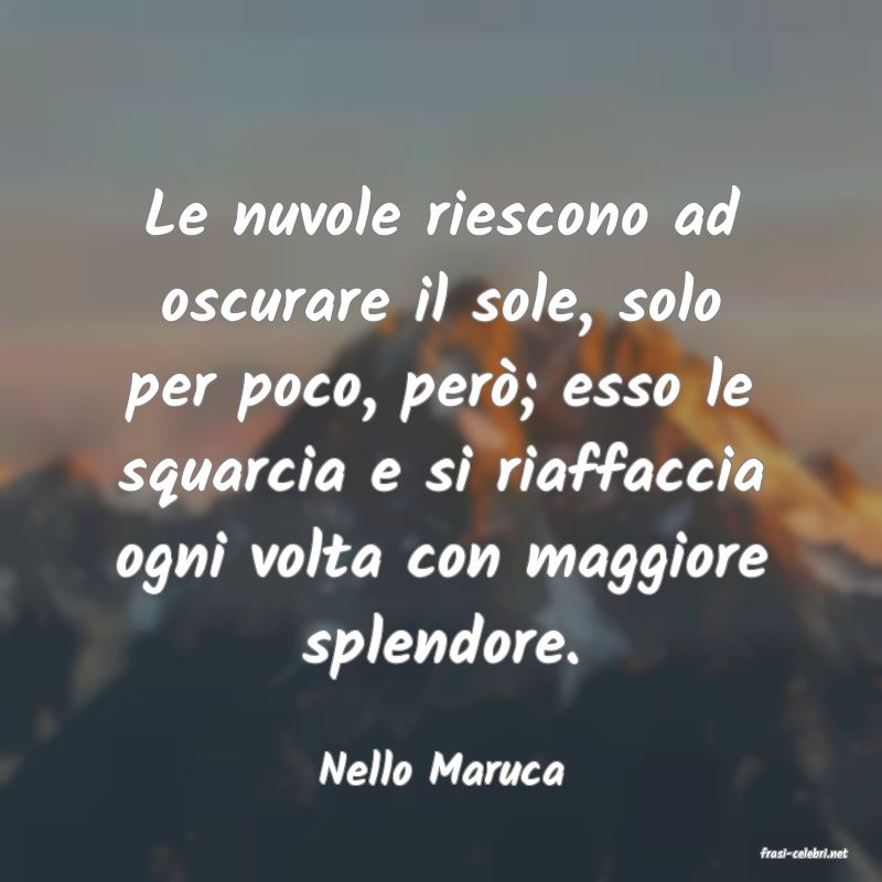 frasi di  Nello Maruca
