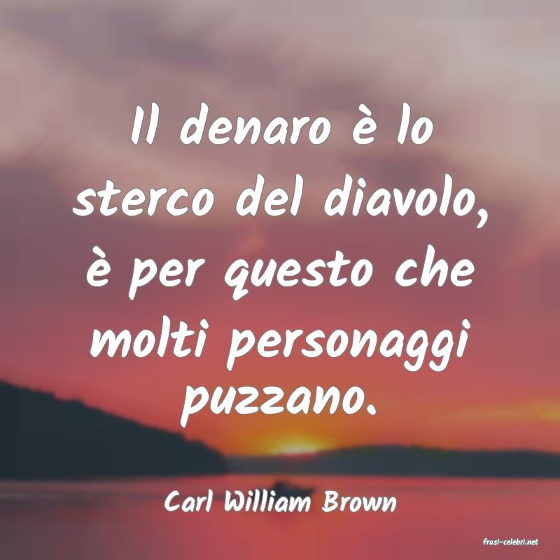 frasi di Carl William Brown