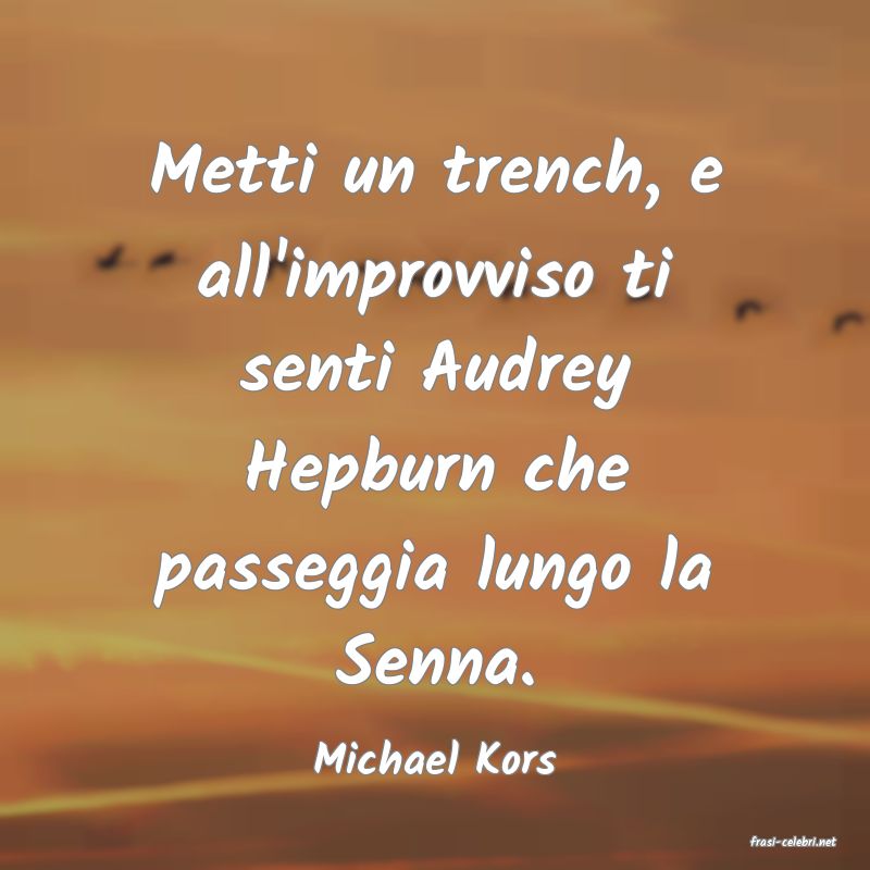 frasi di  Michael Kors
