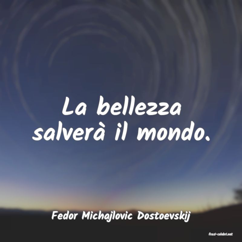 frasi di Fedor Michajlovic Dostoevskij