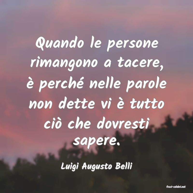 frasi di  Luigi Augusto Belli
