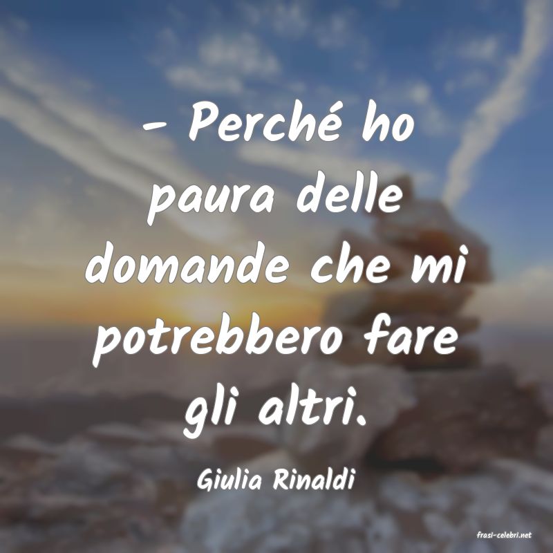 frasi di  Giulia Rinaldi
