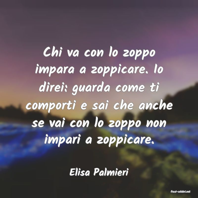 frasi di  Elisa Palmieri
