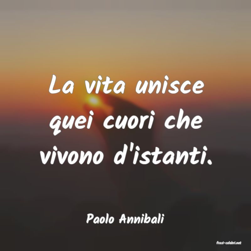 frasi di  Paolo Annibali
