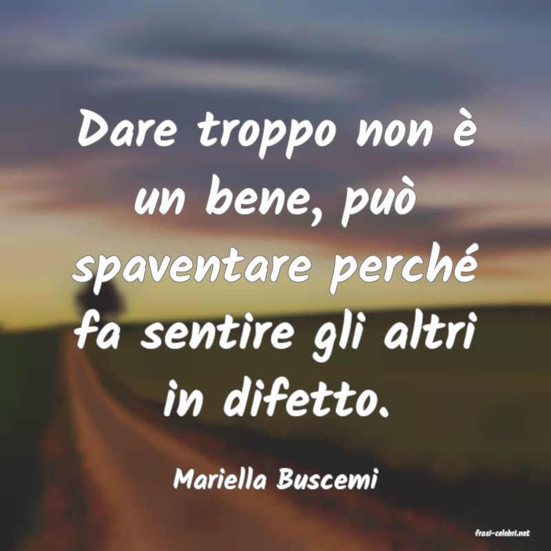 frasi di  Mariella Buscemi

