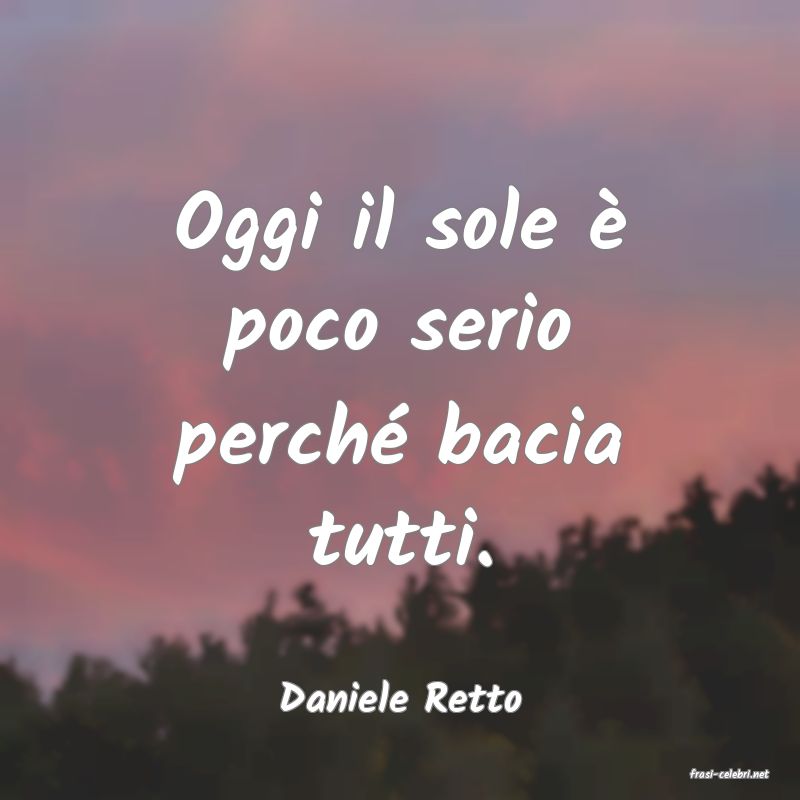 frasi di  Daniele Retto
