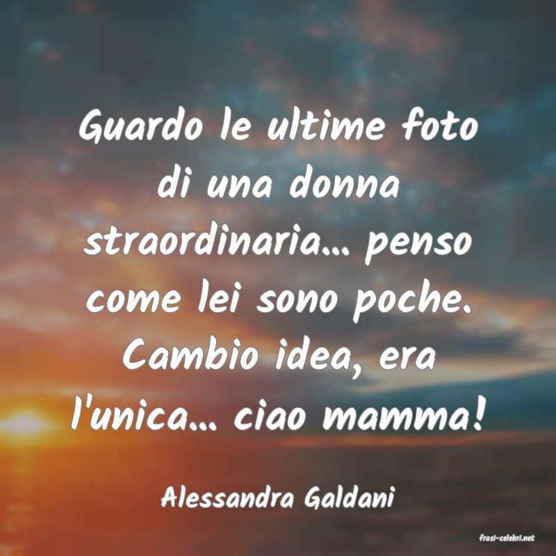 frasi di Alessandra Galdani