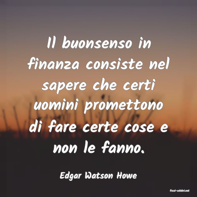 frasi di Edgar Watson Howe