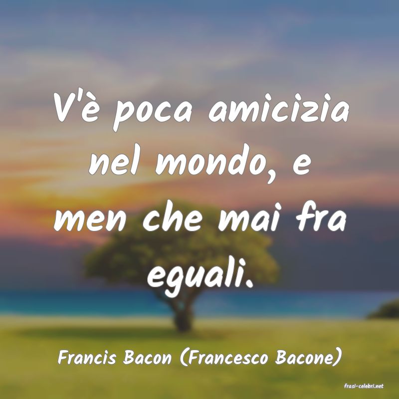 frasi di Francis Bacon (Francesco Bacone)