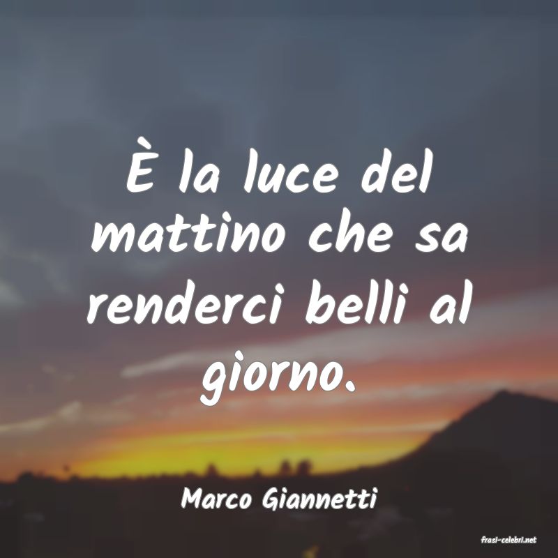 frasi di Marco Giannetti