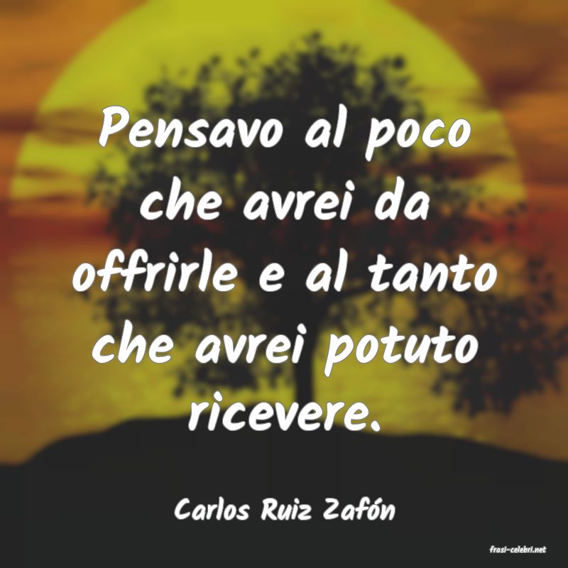 frasi di Carlos Ruiz Zaf�n