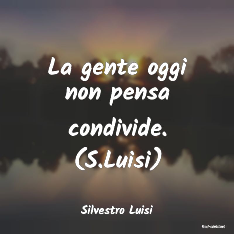 frasi di Silvestro Luisi