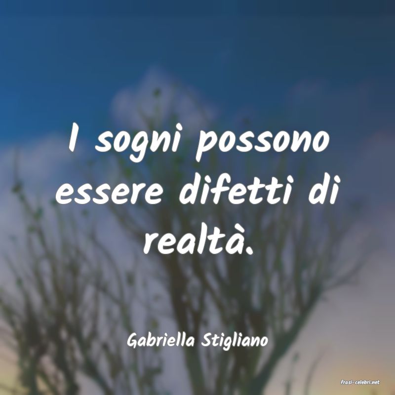 frasi di  Gabriella Stigliano
