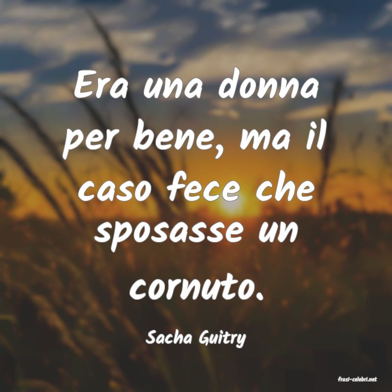 frasi di  Sacha Guitry
