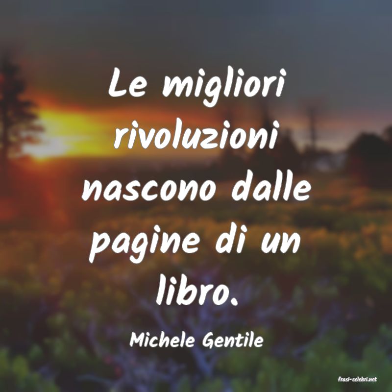 frasi di  Michele Gentile
