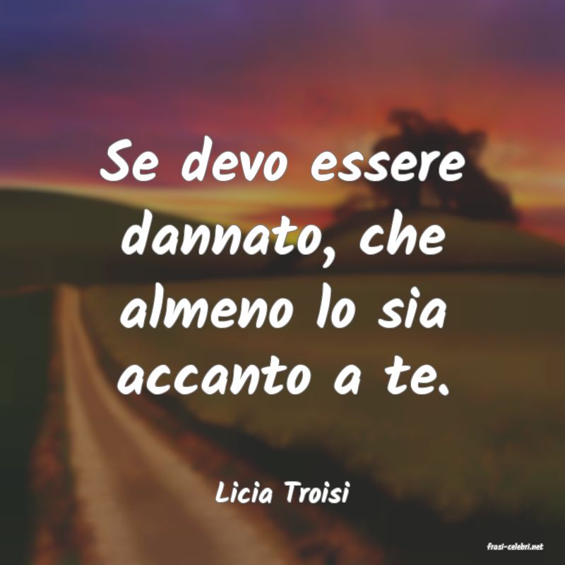 frasi di  Licia Troisi
