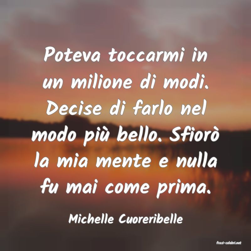 frasi di  Michelle Cuoreribelle
