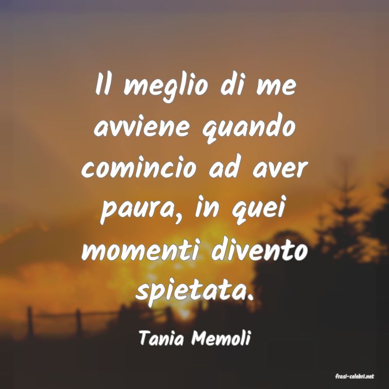 frasi di  Tania Memoli
