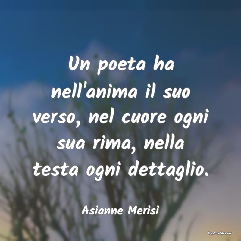 frasi di  Asianne Merisi

