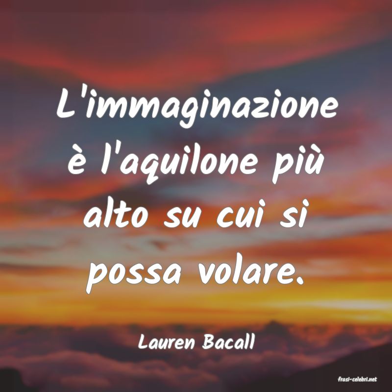 frasi di  Lauren Bacall
