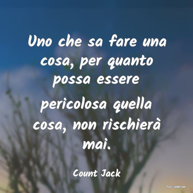 frasi di Count Jack